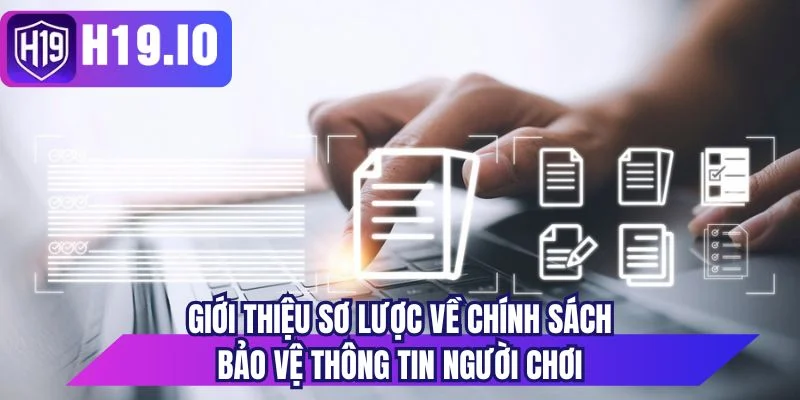 Giới thiệu sơ lược về chính sách bảo vệ thông tin người chơi